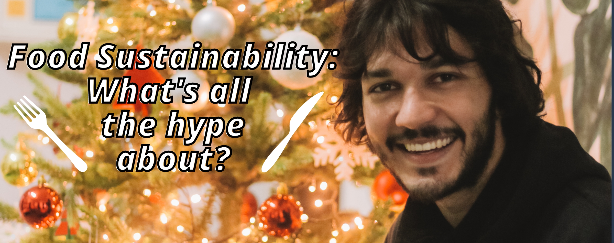 Food Sustainability: What’s all the hype about?